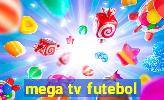 mega tv futebol